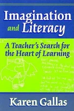 Imagination and Literacy: A Teacher's Search for the Heart of Learning (P - GOOD
