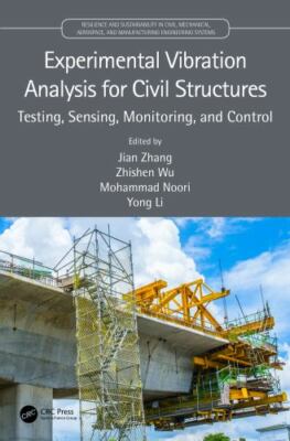 Experimental Vibration Analysis for Civil Structures : Testing, Sensing, Moni...