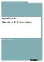 Aggression In Der Gottesbeziehung | Buch | 9783640862917