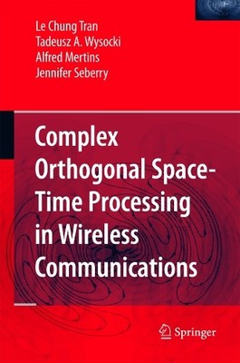 Complex Orthogonal Space-Time Processing in Wireless Communic... - 9781441939814