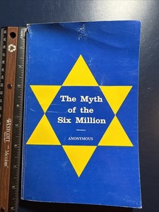 THE MYTH OF THE SIX MILLION by Noontide Press, Rare Conspiracy, 1973