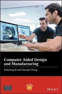 Computer Aided Design and Manufacturing by Zhuming Bi (English) Hardcover Book