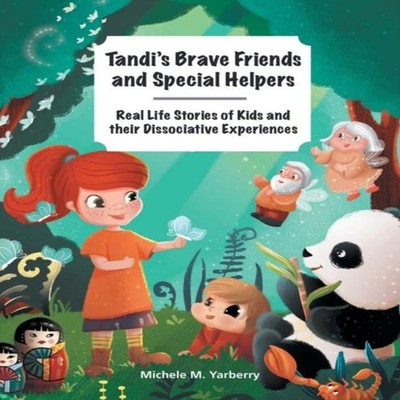 Tandi's Brave Friends and Special Helpers Real Life Stories of Ki