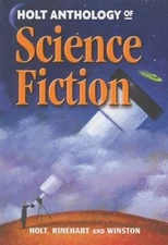 Holt Science & Technology: Anthology of Science Fiction