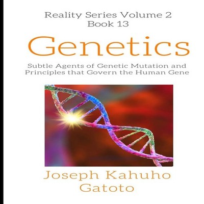 Genetics Subtle Agents of Genetic Mutation and the Principles Tha