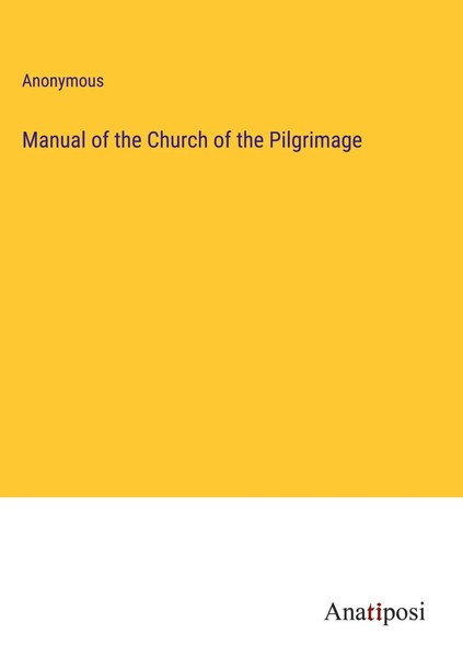 Anonymous | Manual Of The Church Of The Pilgrimage | Buch | Englisch (2023)-image