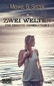 Zwei Welten: Die zehnte Generation I von Spitzer, Michae... | Buch | Zustand gut