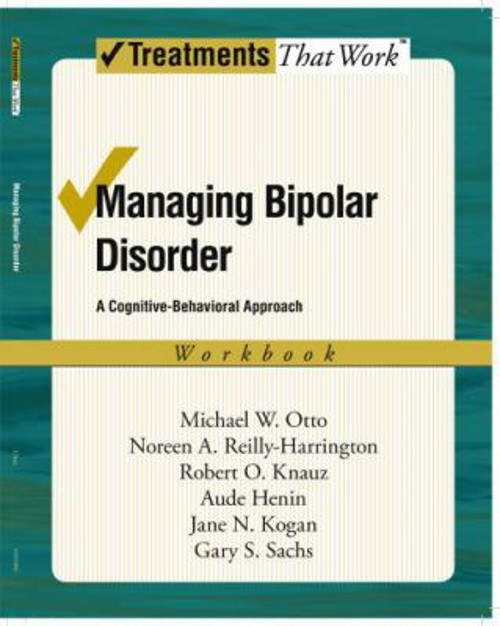 Managing Bipolar Disorder : A Cognitive Behavior Treatment Progra
