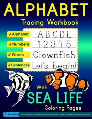 Alphabet Tracing Workbook with Sea Life Coloring Pages - Alphabet - Numbers - Wo