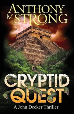 Cryptid Quest: A Supernatural Thriller (John Decker Supernatural Thrillers)