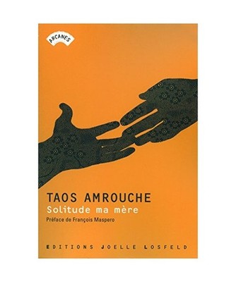 Solitude ma mère, Amrouche, Taos