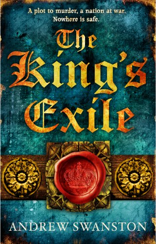 The King's Exile: (Thomas Hill 2) (Thomas Hill Novels, 2) - Swanston, Andrew