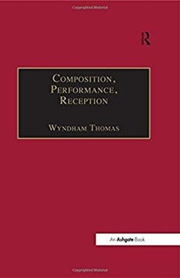 Composition, Performance, Reception : Studies in the Creative Pro