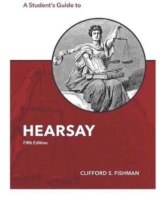 Clifford Fishman A Student's Guide to Hearsay (The Student's Guide Series)