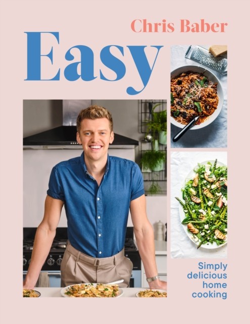 Easy: Simply delicious home cooking by Chris Baber PAPERBACK 9781529148541