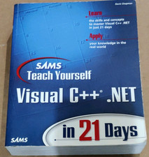 SAMS TEACH YOURSELF VISUAL C ++ . NET IN 21 DAYS PAPERBACK  777 PAGES CHAPMAN