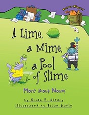 A Lime, a Mime, a Pool of Slime: More About Noun... by Cleary, Brian P. Hardback