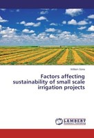 Factors Affecting Sustainability Of Small Scale Irrigation Projects William Gona