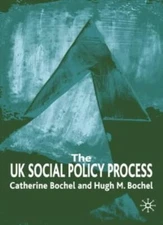 The UK Social Policy Process By Catherine Bochel, Hugh M. Bochel