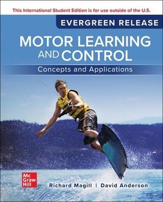 Motor Learning and Control: Concepts and Applications: 2024 Release ISE 13th Edi
