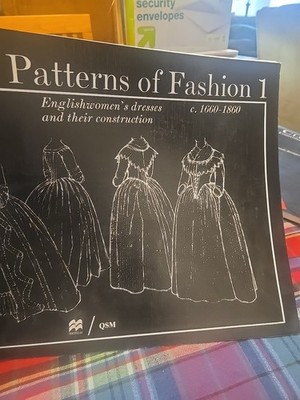 Patterns of Fashion 1 by Janet Arnold : Englishwomen's Dresses c. 1660-1860 New