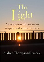 THE Light A Collection Of Poems To Inspire And Uplift Readers Thompson-Remekie