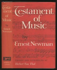 Ernest NEWMAN / Testament of Music Essays and Papers 1st Edition 1963