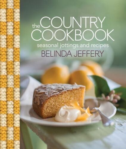 The Country Cookbook By Belinda Jeffery Seasonal Jottings & Recipes Australian - Picture 1 of 3