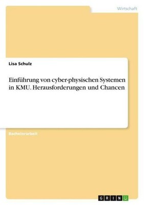 Einführung von cyber-physischen Systemen in KMU. Herausforderungen und Chancen L