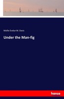 Mollie Evelyn M. Davis | Under The Man-Fig | Taschenbuch | Englisch (2016)