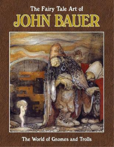 John Bauer The Fairy Tale Art of John Bauer (Tascabile)