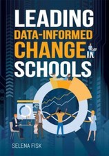 Leading Data-Informed Change in Schools, Sele...