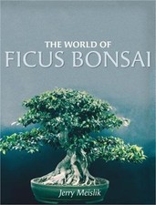 The World of Ficus Bonsai Hardback or Cased Book