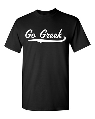 Go Greek T-Shirt Short Sleeve Cotton Tee Vintage Custom Design 
