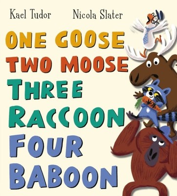 ONE GOOSE TWO MOOSE THREE RACCOON FOUR by TUDOR, KAEL Paperback Self Help