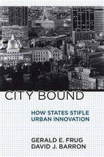 City Bound: How States Stifle Urban Innovation - hardcover Frug, Gerald E.|B...