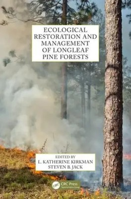 Ecological Restoration and Management of Longleaf Pine Forests | Kirkman (u. a.)