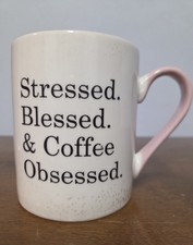 Stressed. Blessed. & Coffee Obsessed. White With Pink Coffee Mug.