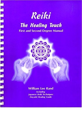 Reiki the Healing Touch: First and Se..., Rand, William