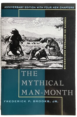 Mythical Man-Month, The: Essays on Software Engineering by Frederick Brooks Jr.