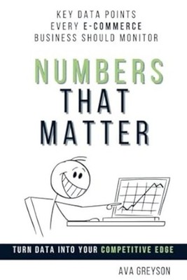 Key Data Points Every E-Commerce Business Should Monitor: Numbers That Matter: T
