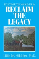 Lillie M. Hibbler | It's Time To Wake-Up & Reclaim The Legacy | Taschenbuch