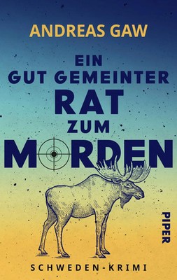 Ein gut gemeinter Rat zum Morden Andreas Gaw Taschenbuch 336 S. Deutsch 2022