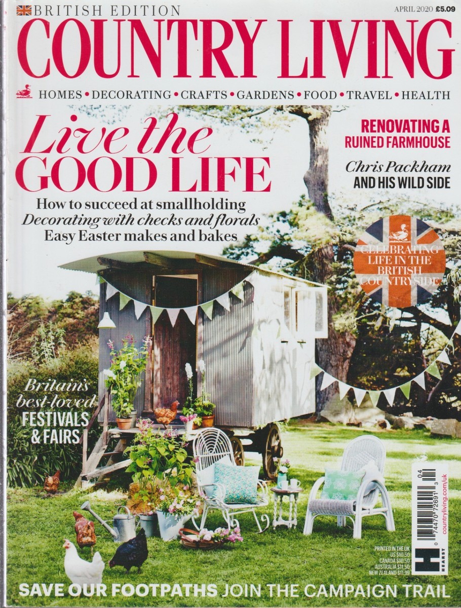COUNTRY LIVING MAGAZINE BRITISH EDITION APRIL 2020 *LIVE THE GOOD