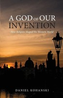 A God Of Our Invention Daniel Kohanski Taschenbuch Kartoniert / Broschiert 2023