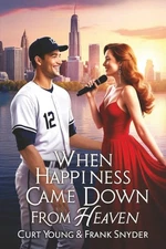 When Happiness Came Down From Heaven: A powerful story of faith, tragedy, and mi