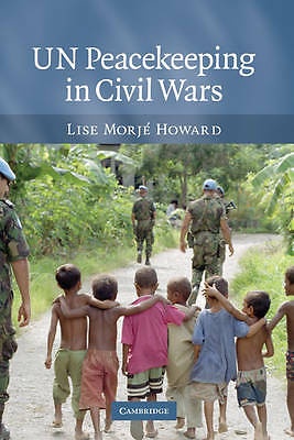 UN Peacekeeping in Civil Wars Howard Hardback Cambridge University Press