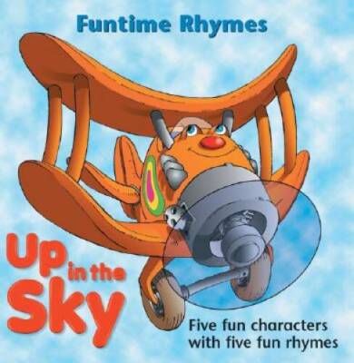 Up in the Sky (Funtime Rhymes) - Board book By Bryant, Raymond - GOOD