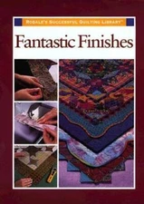 Fantastic Finishes (Rodale's Successful Quilting Library) - VERY GOOD