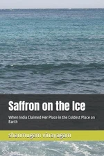 Saffron on the Ice: When India Claimed Her Place in the Coldest Place on Earth b